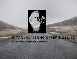 Gitanjali 63 Summary: Comprehensive & Detailed Study Notes 5 Gitanjali 63 Summary – Rabindranath Tagore