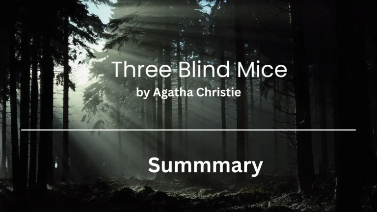 Three Blind Mice by Agatha Christie-Summary and Analysis 1 Three Blind Mice -Summary and Analysis
